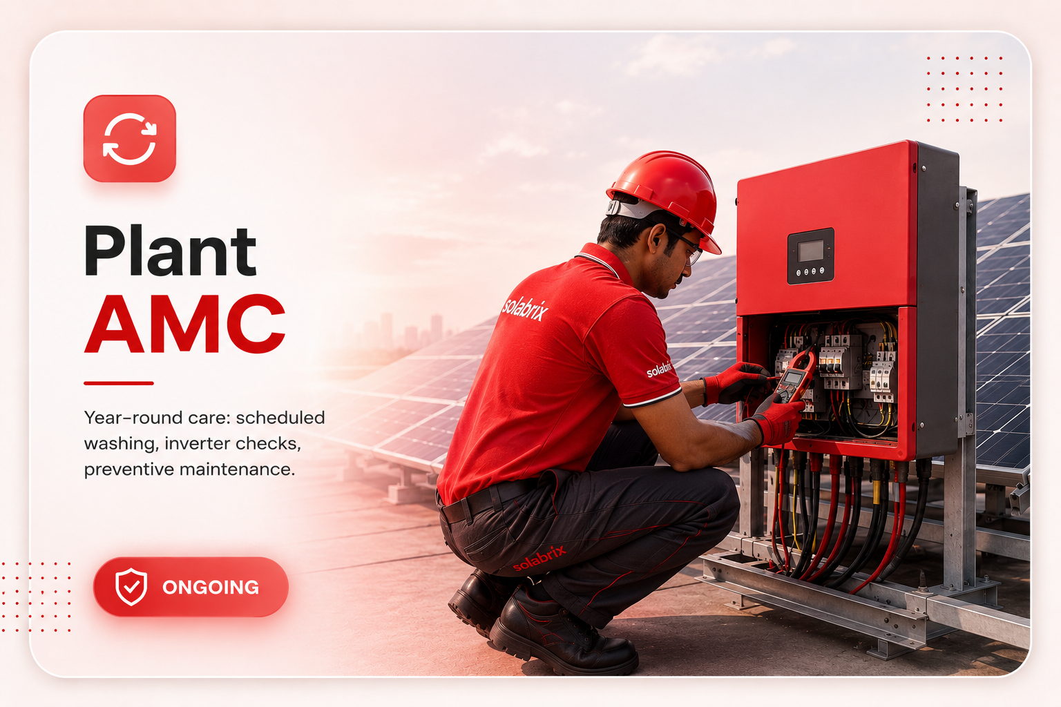 Plant AMC — year-round care: scheduled washing, inverter checks, preventive maintenance