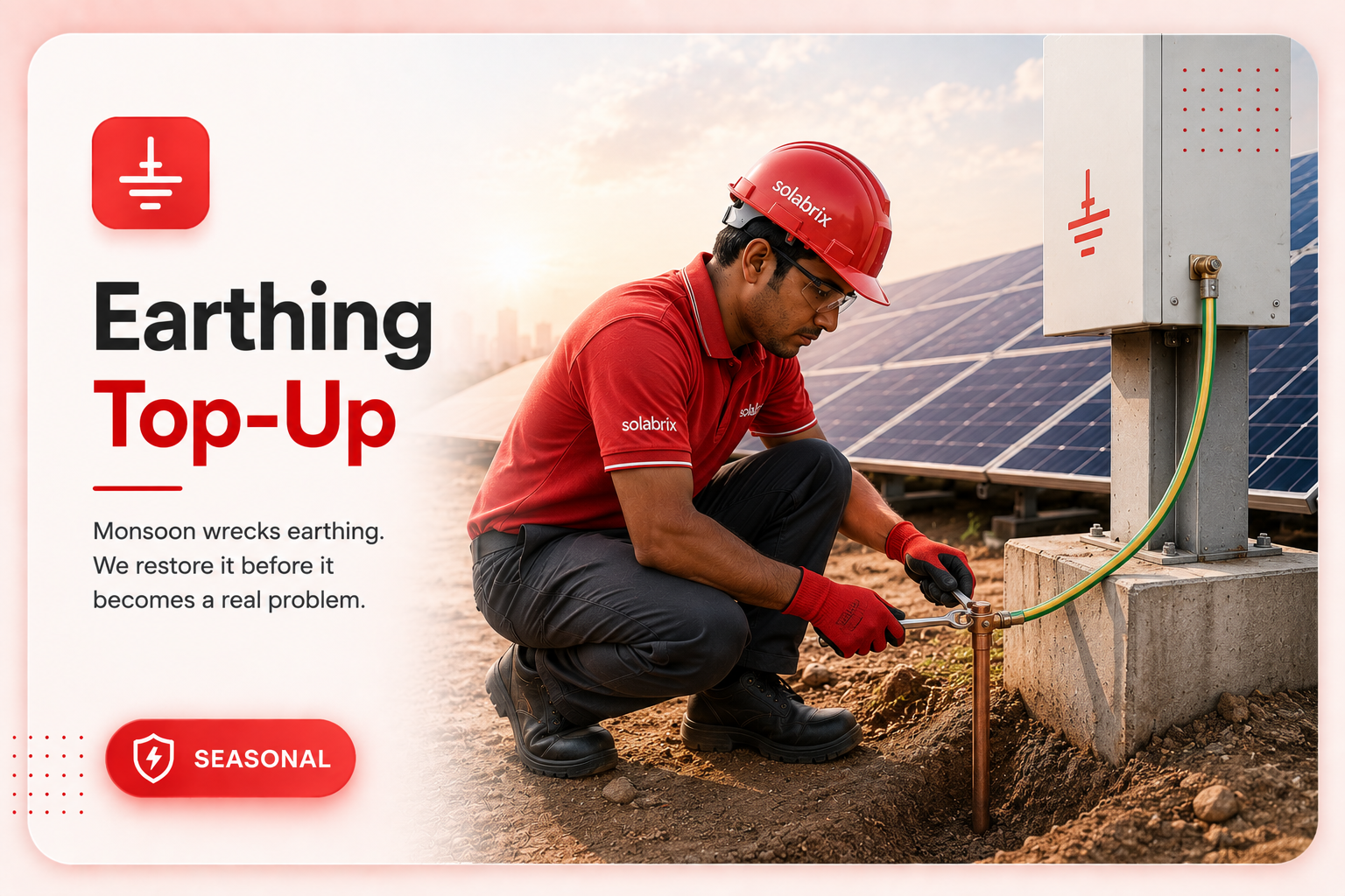 Earthing top-up — restoring earthing before monsoon makes it a real problem